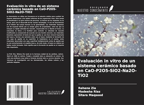 Evaluación in vitro de un sistema cerámico basado en CaO-P2O5-SiO2-Na2O-TiO2 von Ediciones Nuestro Conocimiento