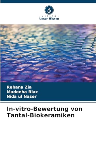 In-vitro-Bewertung von Tantal-Biokeramiken: DE von Verlag Unser Wissen