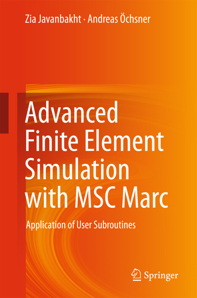 Advanced Finite Element Simulation with MSC Marc von Springer International Publishing