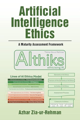 Artificial Intelligence Ethics: A Maturity Assessment Framework von Authorhouse UK