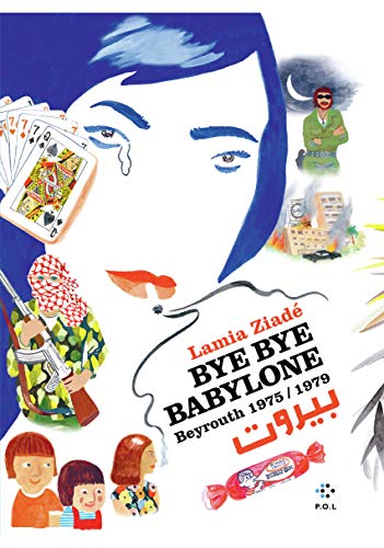 Bye bye Babylone: Beyrouth 1975 / 1979 von POLED