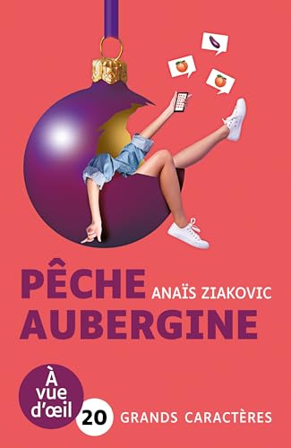 PECHE AUBERGINE: Grands caractères, édition accessible pour les malvoyants PECHE AUBERGINE: Grands caractères, édition accessible pour les malvoyants von A VUE D OEIL