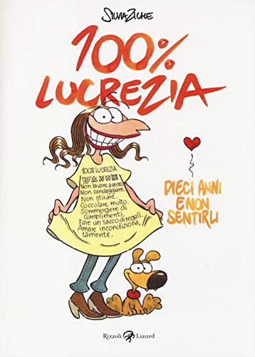 100% Lucrezia. Dieci anni e non sentirli (Varia) von Rizzoli Lizard