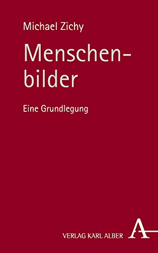 Menschenbilder: Eine Grundlegung von Alber