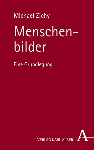 Menschenbilder: Eine Grundlegung von Alber