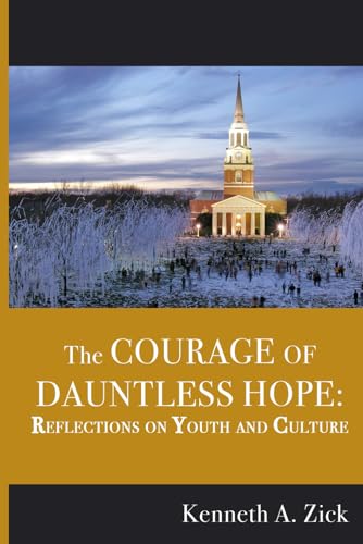 The Courage of Dauntless Hope: Reflections on Youth and Culture von Library Partners Press