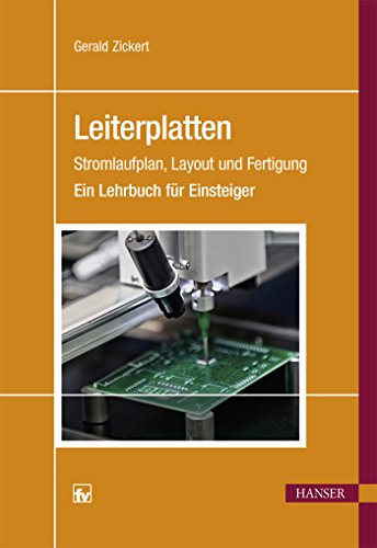 Leiterplatten: Stromlaufplan, Layout und Fertigung Ein Lehrbuch für Einsteiger