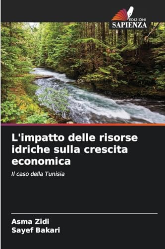 L'impatto delle risorse idriche sulla crescita economica: Il caso della Tunisia von Edizioni Sapienza