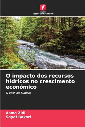 O impacto dos recursos hídricos no crescimento económico: O caso da Tunísia von Edições Nosso Conhecimento