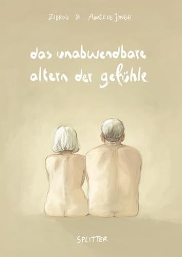Das unabwendbare Altern der Gefühle Das unabwendbare Altern der Gefühle