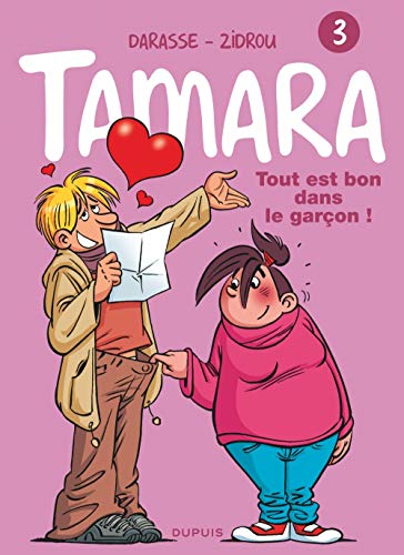 Tamara - Tome 3 - Tout est bon dans le garçon !: + le guide du garçon Tamara - Tome 3 - Tout est bon dans le garçon !: + le guide du garçon