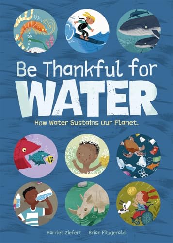 Be Thankful for Water: How water sustains our planet
