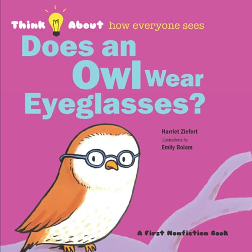 Does an Owl Wear Eyeglasses?: Think About How Everyone Sees von Independently published
