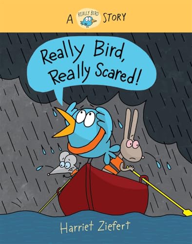 Really Bird, Really Scared (Really Bird Stories #6): A Really Bird Story