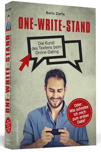 One-Write-Stand: Die Kunst des Textens beim Online-Dating Oder: Wie schreibe ich mich zum ersten Date?