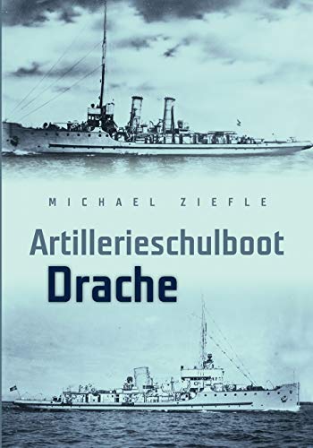 Artillerieschulboot "Drache": und die Erlebnisse des Emil Weinmann