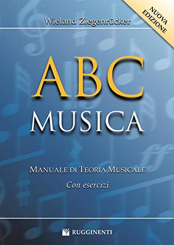 ABC Musica: Manuale Di Teoria Musicale Con Esercizi ABC Musica: Manuale Di Teoria Musicale Con Esercizi von Rugginenti Editore