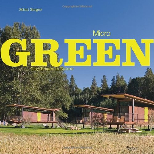 Micro Green: Tiny Houses in Nature Micro Green: Tiny Houses in Nature