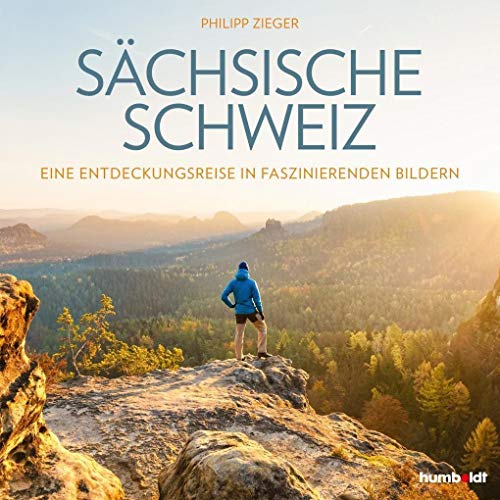 Sächsische Schweiz: Eine Entdeckungsreise in faszinierenden Bildern von Humboldt Verlag