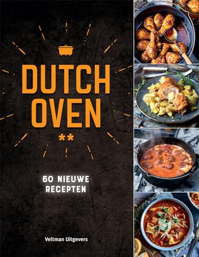 Dutch oven: 60 nieuwe recepten (Dutch Oven, 2) von Veltman Uitgevers B.V.