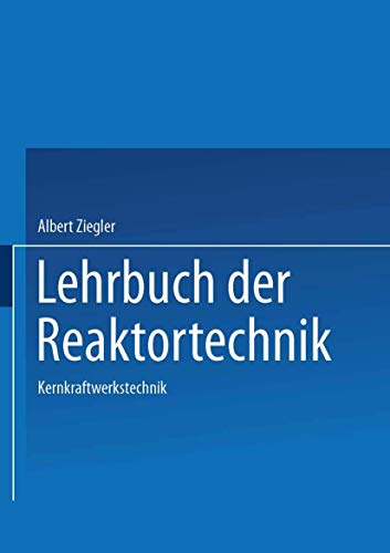 Lehrbuch der Reaktortechnik: Band 3: Kernkraftwerkstechnik von Springer