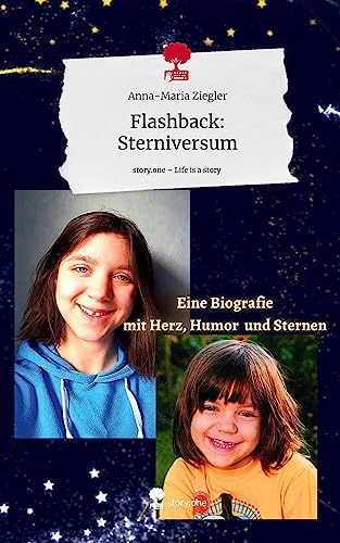 Flashback: Sterniversum. Life is a Story - story.one von story.one publishing