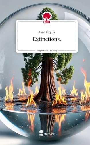 Extinctions.. Life is a Story - story.one von story.one publishing