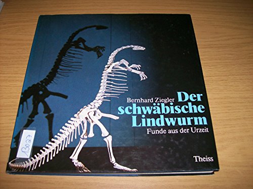 Der schwäbische Lindwurm: Funde aus d. Urzeit von Theiss in Herder