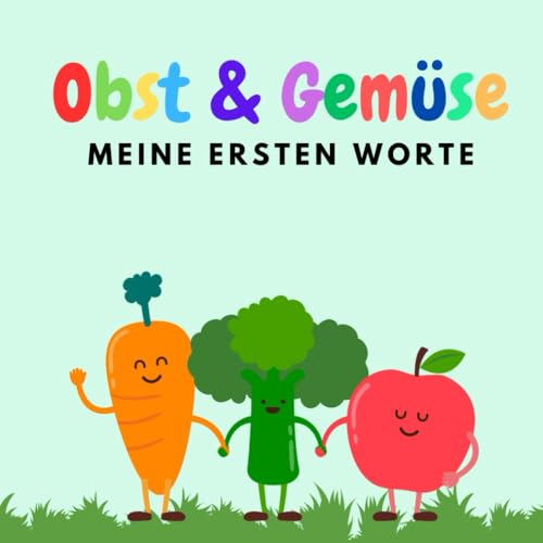 Meine ersten Worte - Obst & Gemüse: ab 6 Monaten von Independently published