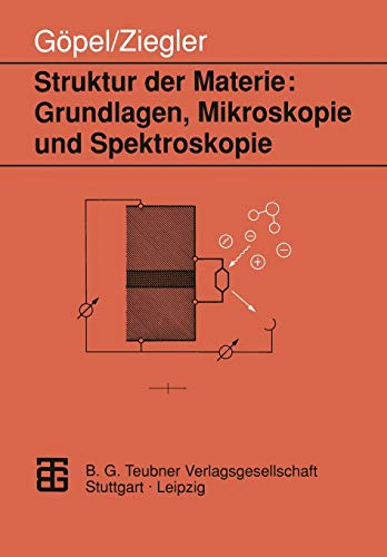 Struktur der Materie: Grundlagen, Mikroskopie und Spektroskopie (Teubner Studienbücher Chemie) (German Edition)
