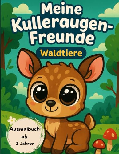 Meine Kulleraugen-Freunde: Waldtiere von Independently published