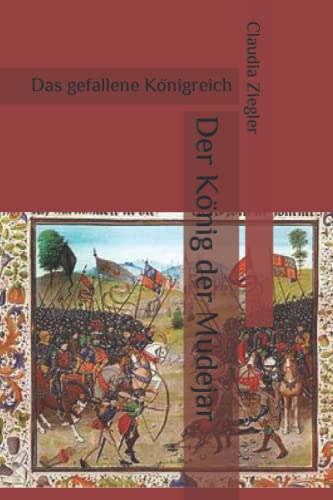 Der König der Mudejar: Das gefallene Königreich