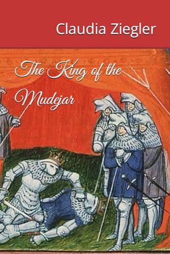 The King of the Mudejar von Independently published