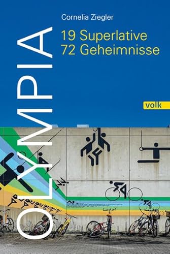 Olympia 1972: 19 Superlative und 72 Geheimnisse von Volk Verlag