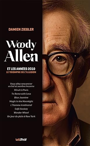 Woody Allen et les années 2010, le triomphe de l'illusion von LettMotif