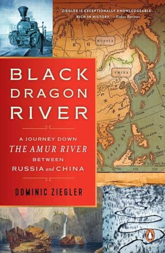 Black Dragon River: A Journey Down the Amur River Between Russia and China von Penguin Books