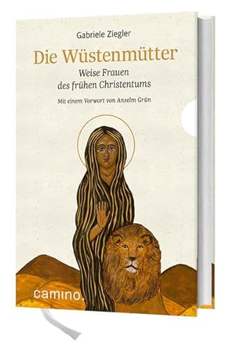 Die Wüstenmütter: Weise Frauen des frühen Christentums Mit einem Vorwort von Anselm Grün