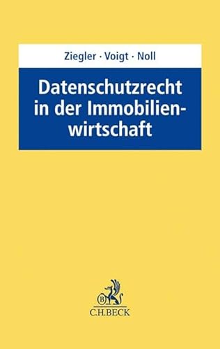 Datenschutz in der Immobilienwirtschaft von Beck C. H.