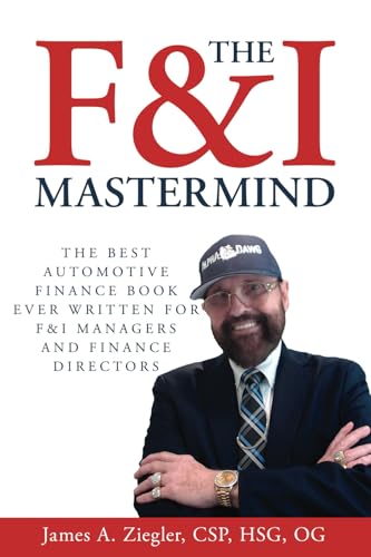 The F&I Mastermind: The Best F&I Book Ever Written for Automotive Finance von JETLAUNCH