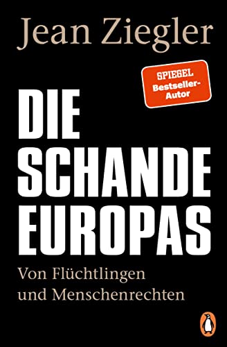 Die Schande Europas: Von Flüchtlingen und Menschenrechten von PENGUIN VERLAG