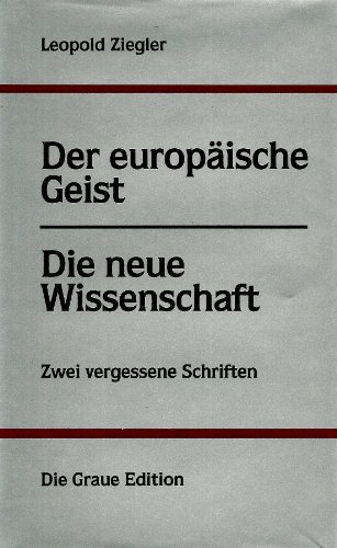 Der europäische Geist. Die neue Wissenschaft. Zwei vergessene Schriften