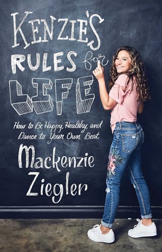 Kenzie's Rules for Life: How to Be Happy, Healthy, and Dance to Your Own Beat von Gallery Books