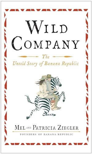 Wild Company: The Untold Story of Banana Republic von Simon & Schuster