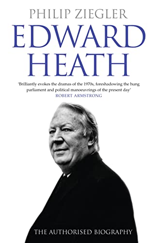 Edward Heath: The Authorised Biography Edward Heath: The Authorised Biography