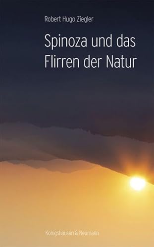 Spinoza und das Flirren der Natur von Königshausen & Neumann