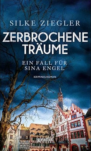 Zerbrochene Träume. Ein Fall für Sina Engel: Kriminalroman Zerbrochene Träume. Ein Fall für Sina Engel: Kriminalroman