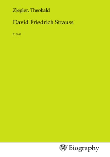 David Friedrich Strauss: 2. Teil von MV-Biography