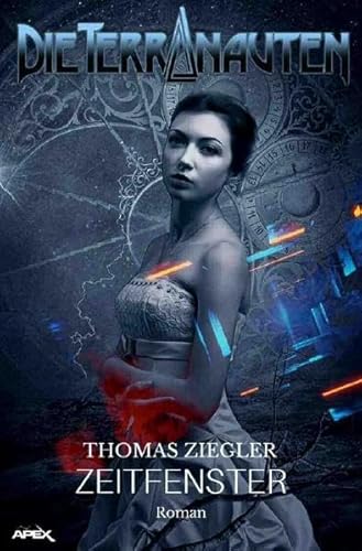 DIE TERRANAUTEN: ZEITFENSTER: Die große Science-Fiction-Saga!