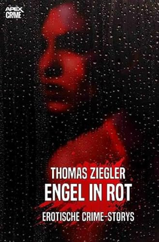ENGEL IN ROT: Erotische Crime-Storys