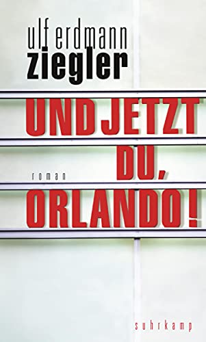 Und jetzt du, Orlando!: Roman von Suhrkamp Verlag AG
